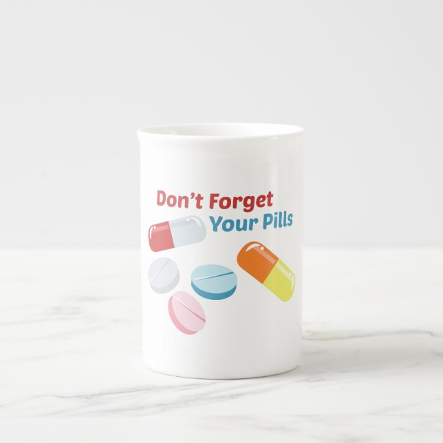 Don't Forget Your Pills Bone China Mug (Front)