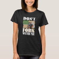 Don't Fork With Me Funny Forklift Operator Forklif