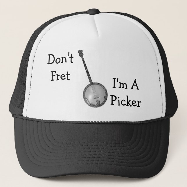 Don't Fret, I'm APicker Hat (Front)