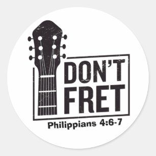 Don't fret (Philippians 4:6-7) Guitar  Classic Round Sticker