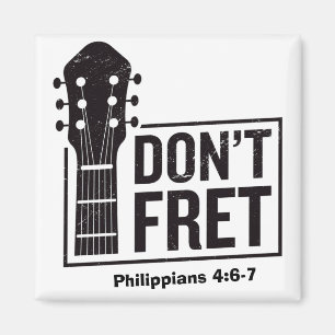 Don't fret (Philippians 4:6-7) Guitar  Magnet