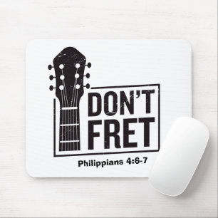 Don't fret (Philippians 4:6-7) Guitar  Mouse Mat