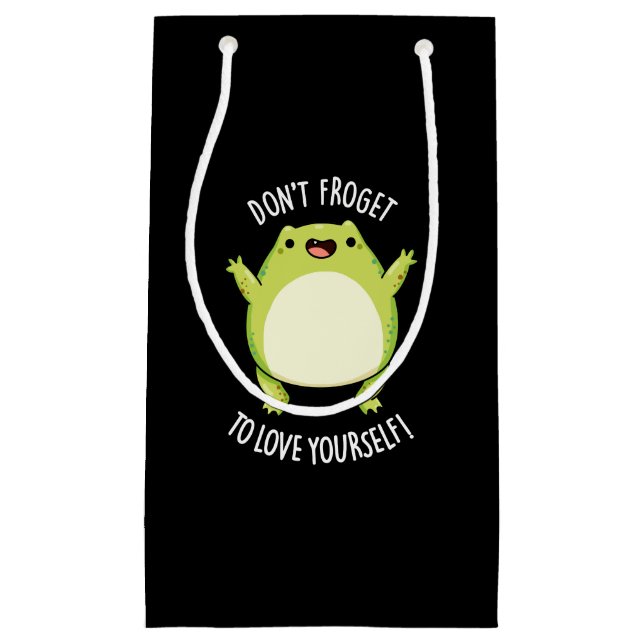 Don't Froget To Love Yourself Frog Pun Dark BG Small Gift Bag (Front)