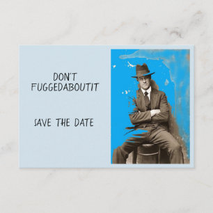 Don't Fuggedaboutit Save The Date