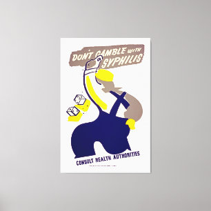 Dont Gamble With Syphilis Canvas Print