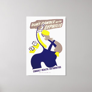 Dont Gamble With Syphilis Canvas Print