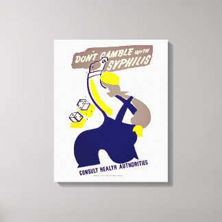 Dont Gamble With Syphilis Canvas Print