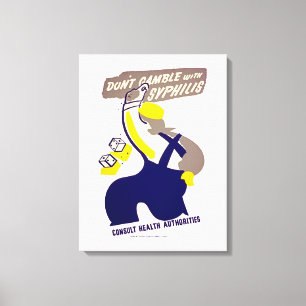 Dont Gamble With Syphilis Canvas Print