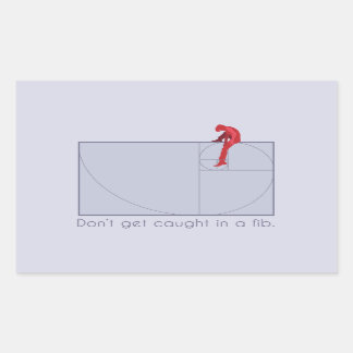 Don't get caught in a fib rectangular sticker