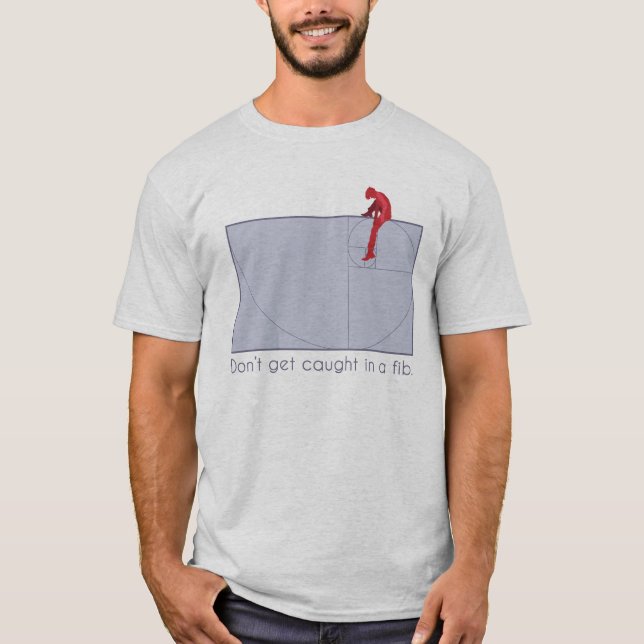 Don't get caught in a fib T-Shirt (Front)