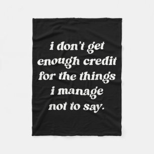 Dont Get Enough Credit Funny Sarcastic Humour Quot Fleece Blanket