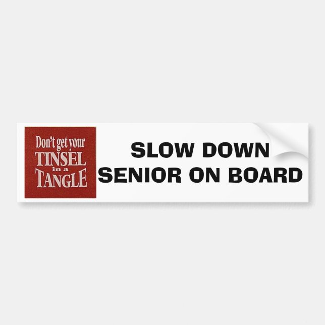 DON'T GET FLUSTERED=BUMPER STICKER FOR SENIORS (Front)