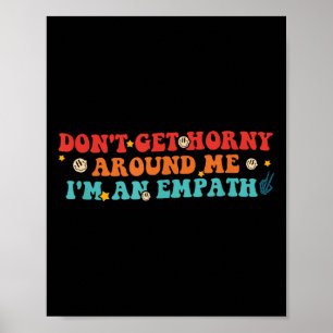 Don't Get H-orny Around Me I'm An Empath Retro Vin Poster
