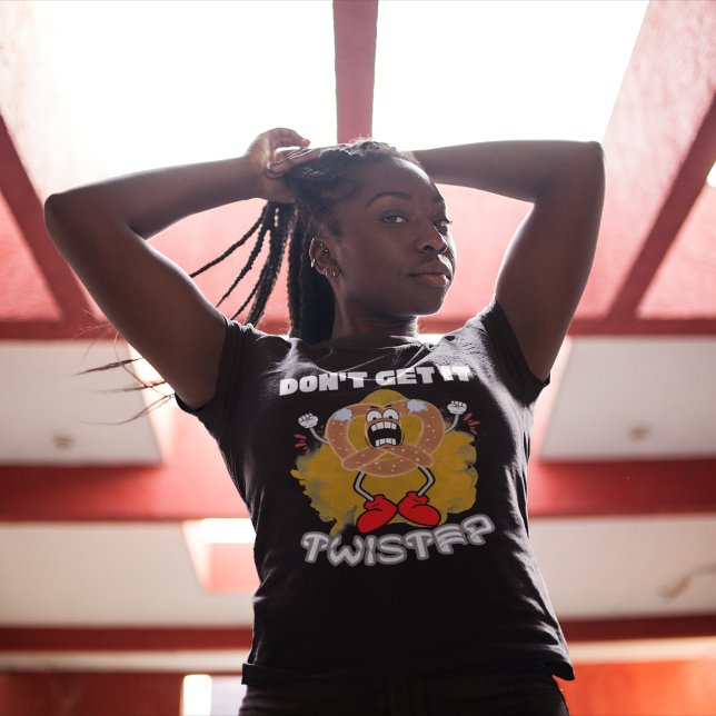 Don't Get It Twisted Angry Pretzel T-Shirt (Creator Uploaded)