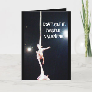 DON'T GET IT TWISTED,VALENTINE card