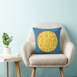 Don't Get Mad At People 12 Step Recovery Slogan Cushion