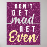 Don't Get Mad Get Even Inspirational Quote Glitter
