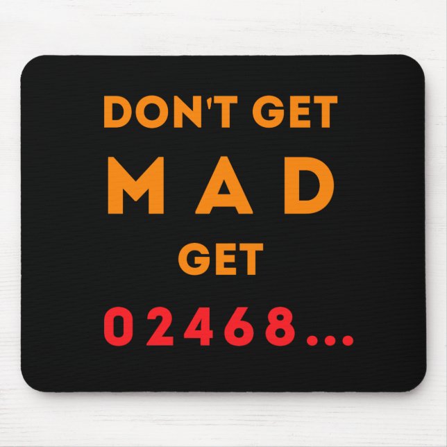 Don't get Mad, get Even Mouse Mat (Front)
