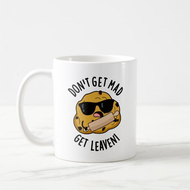 Don't Get Mad Get Leaven Funny Dough Pun  Coffee Mug (Left)