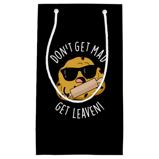 Don't Get Mad Get Leaven Funny Dough Pun Dark BG Small Gift Bag (Front)