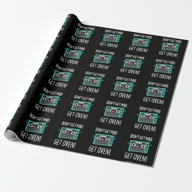 Don't Get Mad Get Oven Funny Phrase Pun Dark BG Wrapping Paper (Unrolled)