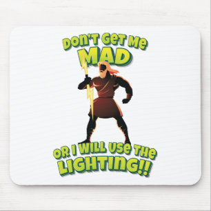 Don't Get Me Mad Or I Will Use The Lighting!! Mouse Mat
