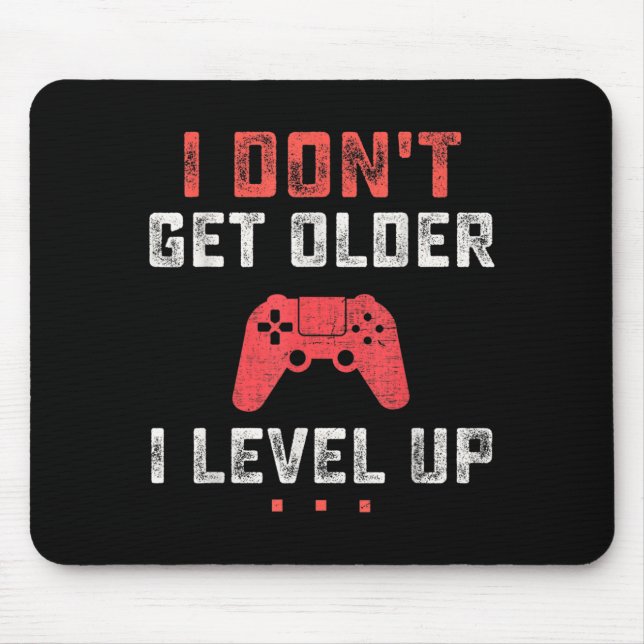 Dont Get Older Level Up Funny Video Gamer Dad Mouse Mat (Front)