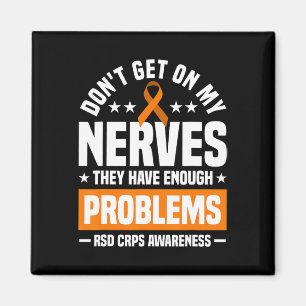 Don't Get On My Nerves Rsd Crps Awareness  Magnet