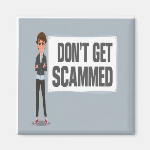 Don't Get Scammed Banner Next To A Scammer Magnet