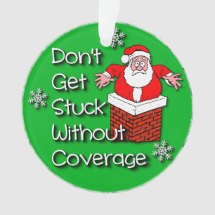 Don't Get Stuck Without Coverage Ornament