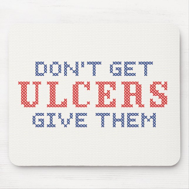 Don't Get Ulcers Mouse Mat (Front)