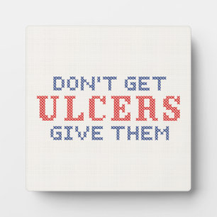 Don't Get Ulcers Plaque
