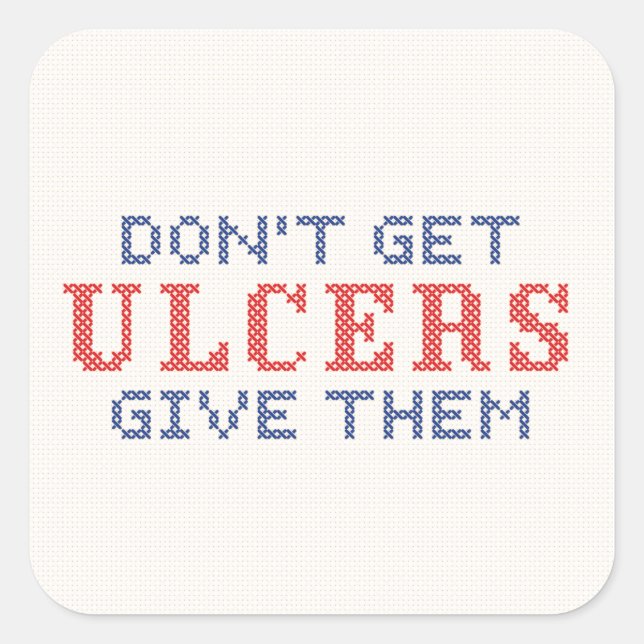 Don't Get Ulcers Square Sticker (Front)
