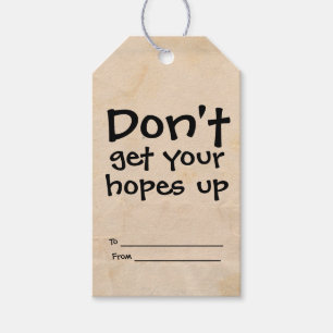 Dont Get Your Hopes Up Humour Gift Tags