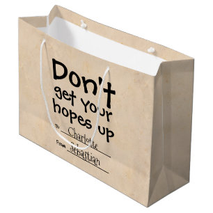 Dont Get Your Hopes Up Humour Large Gift Bag