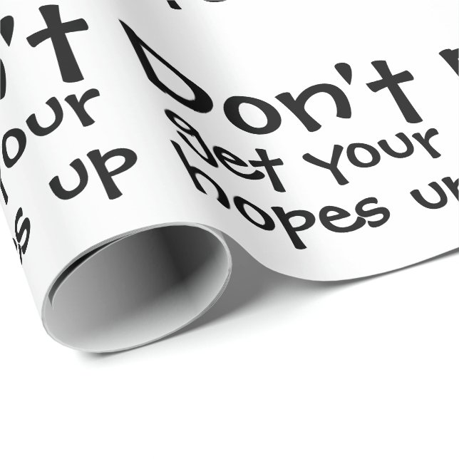 Dont Get Your Hopes Up Humour Wrapping Paper (Roll Corner)