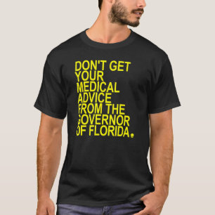 Don't Get Your Medical Advice From The Governor Of T-Shirt