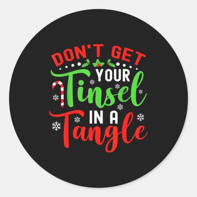 Don't Get Your Tinsel In A Tangle Black Uni Christ Classic Round Sticker (Front)