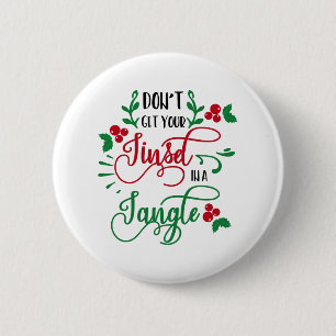 dont get your tinsel in a tangle Christmas 6 Cm Round Badge
