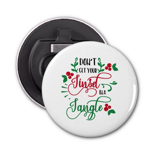 dont get your tinsel in a tangle Christmas Bottle Opener (Front)