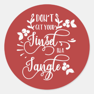 dont get your tinsel in a tangle christmas classic round sticker