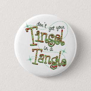 Don't get your Tinsel in a Tangle Christmas Gifts 6 Cm Round Badge