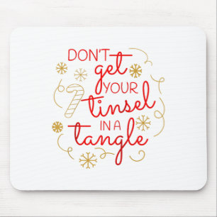 Don't Get Your Tinsel In A Tangle Christmas Raglan Mouse Mat