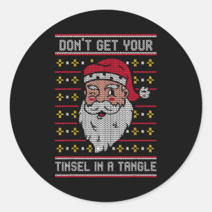 Don't Get Your Tinsel In A Tangle  Classic Round Sticker