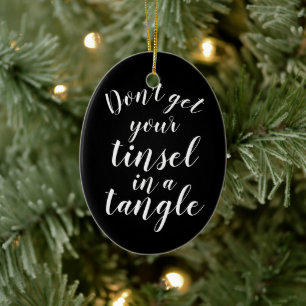 Don't get your tinsel in a tangle funny ceramic tree decoration