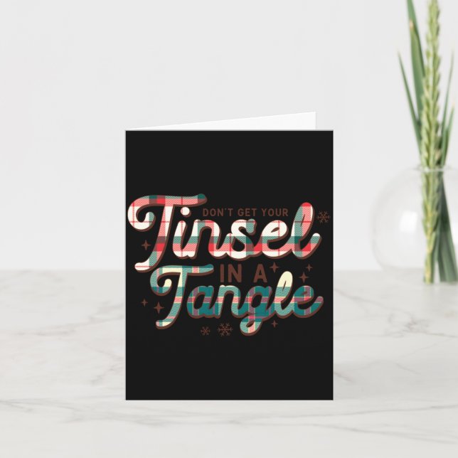 Don't Get Your Tinsel In A Tangle Funny Christmas  Card (Front)