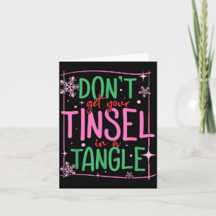 Don't Get Your Tinsel In A Tangle Funny Christmas Card