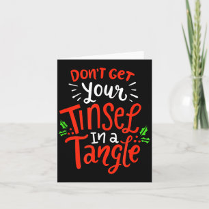 Don't Get Your Tinsel In A Tangle Funny Christmas  Card