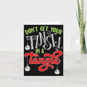Don't Get Your Tinsel In A Tangle Funny Christmas  Card