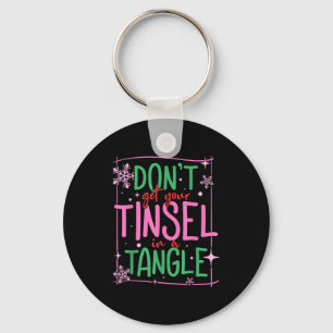 Don't Get Your Tinsel In A Tangle Funny Christmas Key Ring